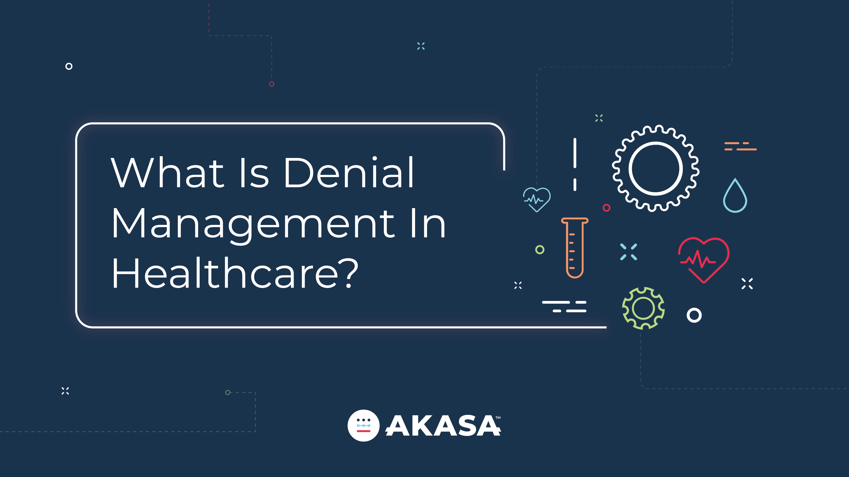 Improving Denial Management In Healthcare AKASA